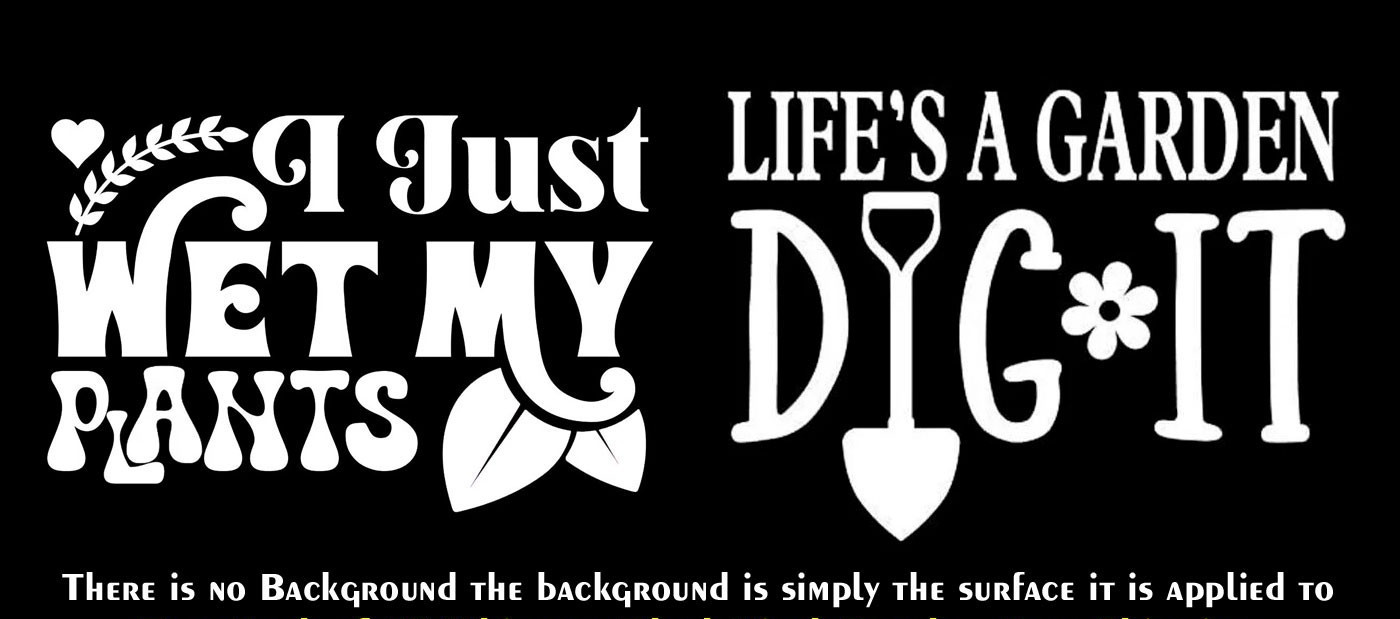 I Just Wet My Plants & Life’s A Garden Dig It 2 Pack 5″ Vinyl Decals Vehicles