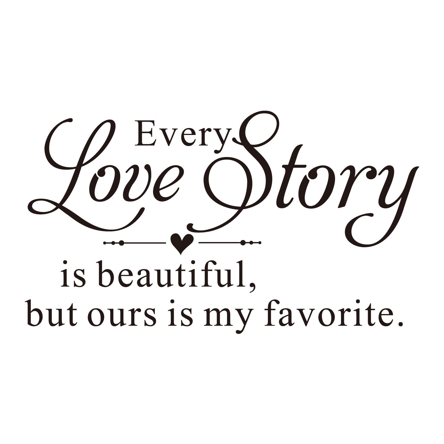 Every Love Story is Beautiful but Ours is My Favorite – Carved Pure Black Vin…