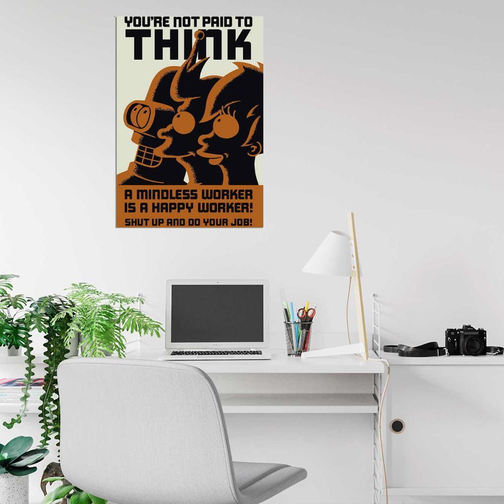 63315 YOU’RE NOT PAID TO THINK / MINDLESS WORKER Wall Decor Print Poster