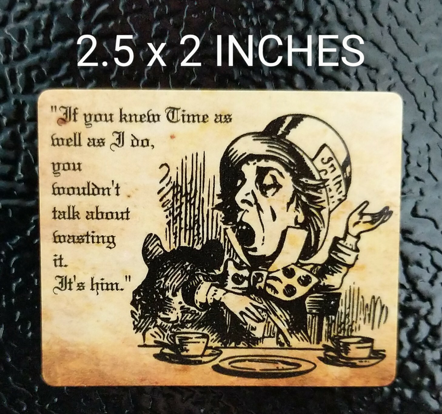 2.5″ Alice Adventure in Wonderland Decal Hatter Print Vinyl Sticker Time Quote
