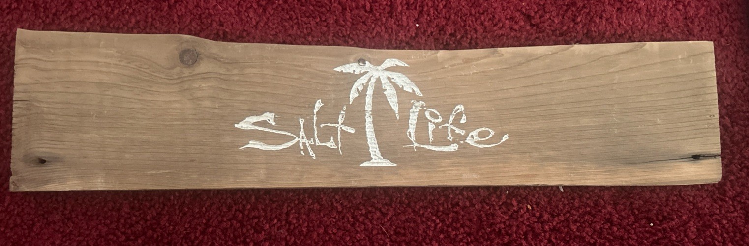 Salt, Life Rustic Board Sanded Laser Engraved Image Painted White 19.25”x4.25”