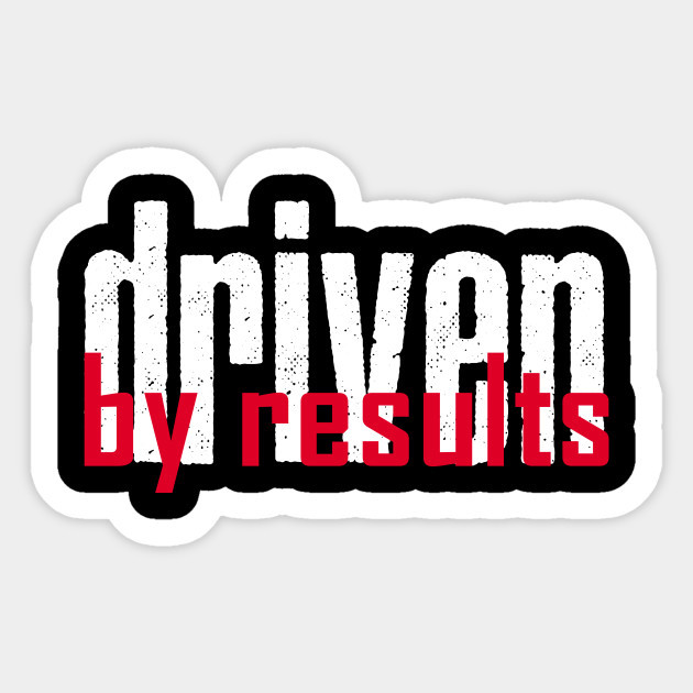 Drive by results motivation lifestyle Vinyl Wall Decal Decor Sticker Quote