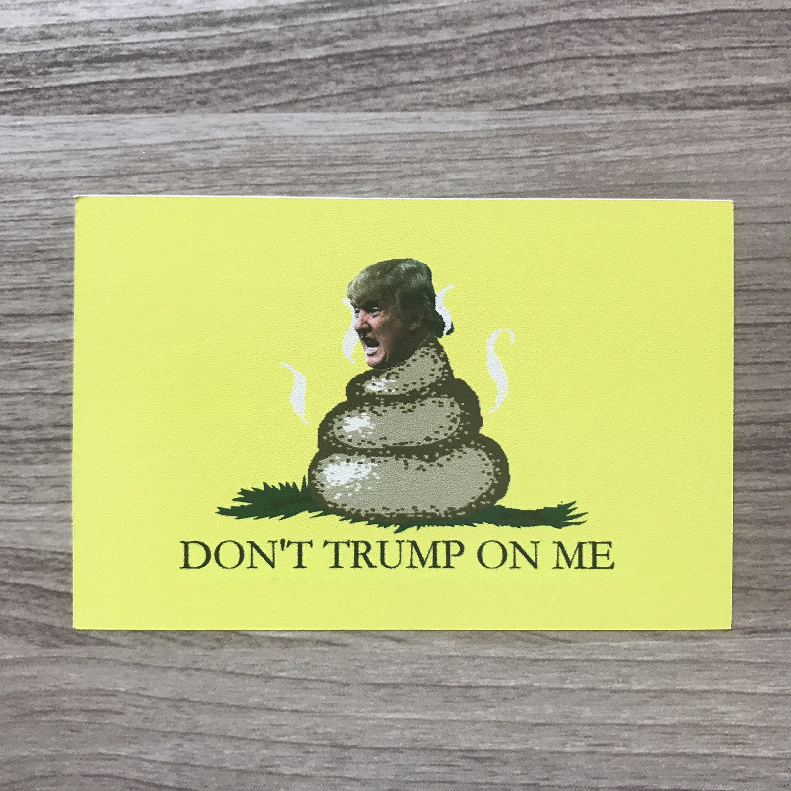 Don’t Trump On Me Donald Trump 4″ Wide Vinyl Sticker – BOGO